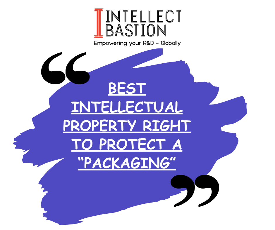 Read more about the article Best Intellectual Property Right to Protect a “Packaging”