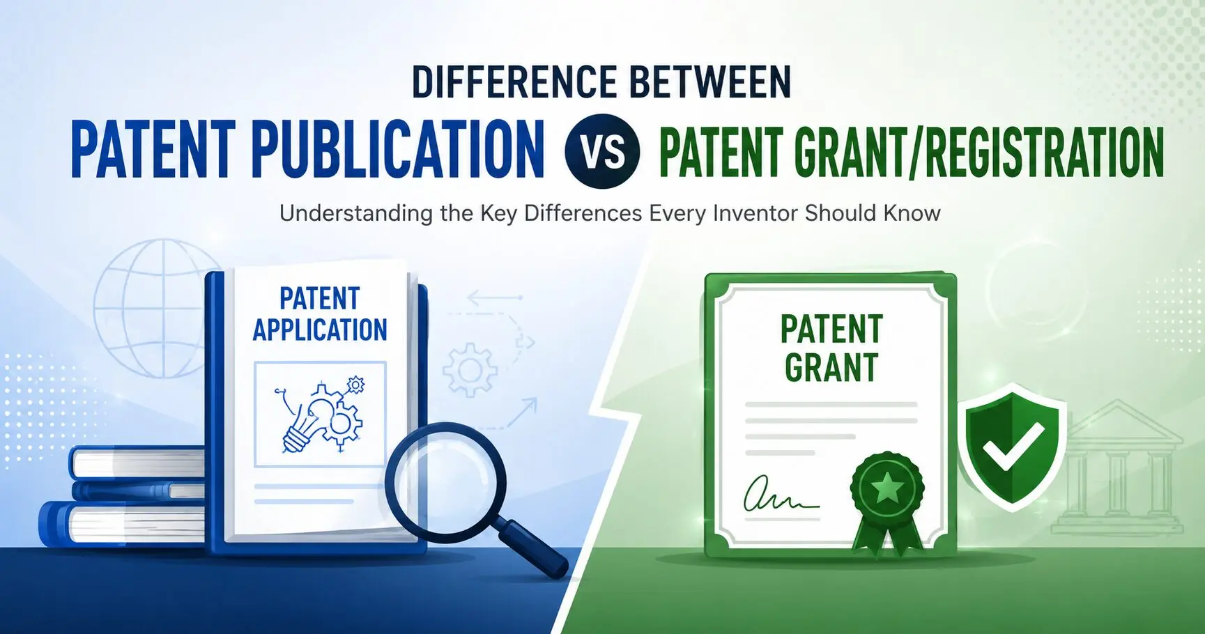 Read more about the article Difference between Patent Publication and Patent Grant/Registration