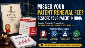 Read more about the article Missed Your Patent Renewal Fee? Here’s How to Restore Your Patent India